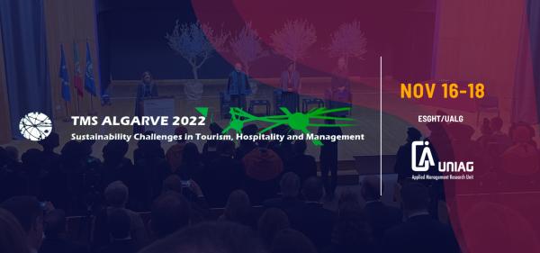 TMS ALGARVE 2022: SUSTAINABILITY CHALLENGES IN TOURISM, HOSPITALITY AND MANAGEMENT